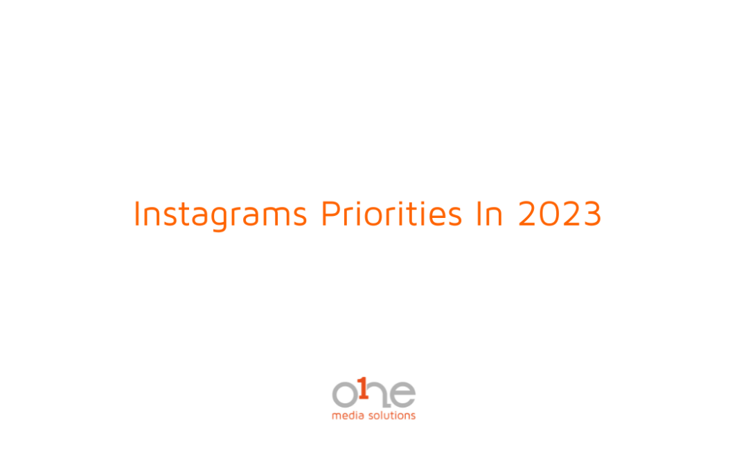 Instagram Has 3 Priorties In 2023